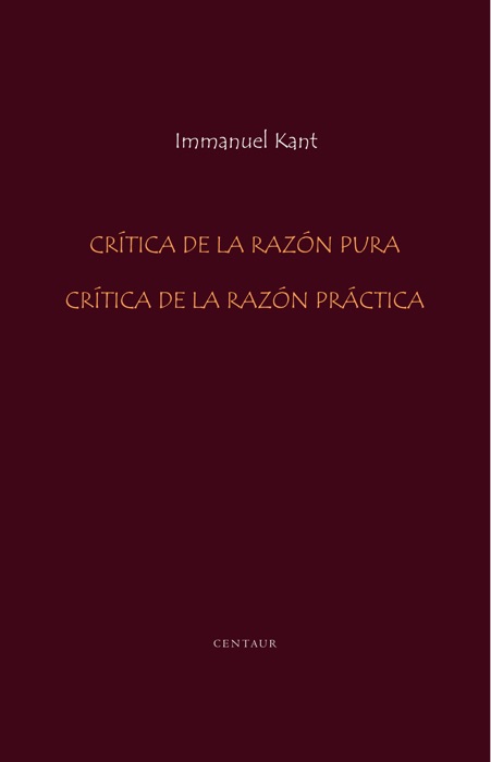 Crítica de la Razón Pura y Crítica de la Razón Práctica