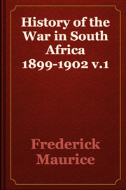 History of the War in South Africa 1899-1902 v.1