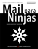 Mail para Ninjas - Carlos Burges Ruiz de Gopegui