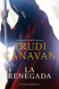 La renegada (La espía traidora 2) - Trudi Canavan