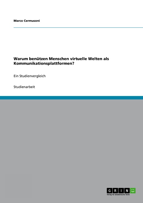 Warum benützen Menschen virtuelle Welten als Kommunikationsplattformen?