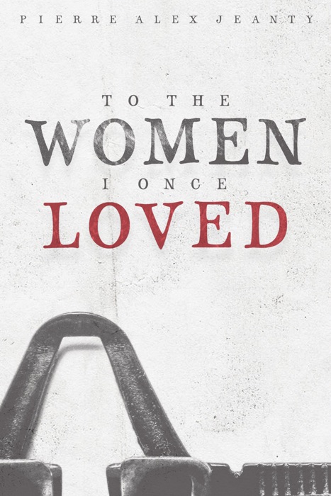 To The Women I Once Loved