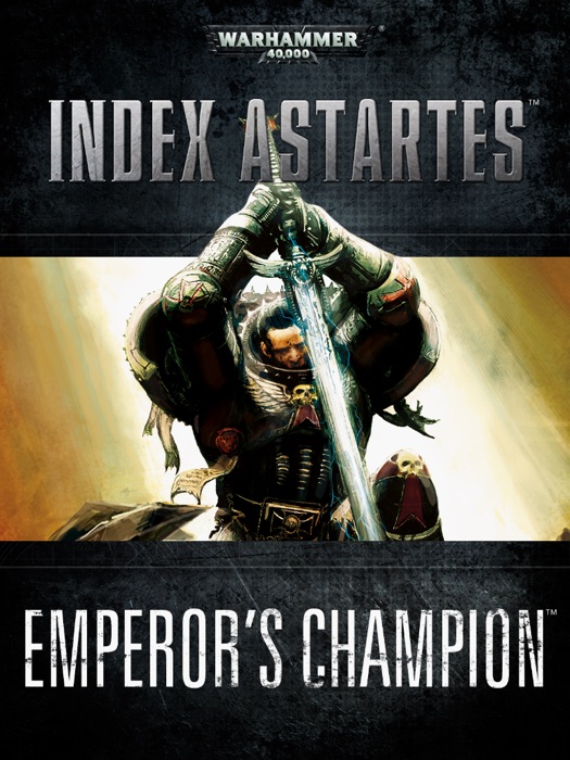 Index Astartes: Emperor's Champion