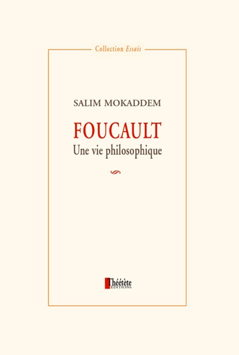 Foucault. Une vie philosophique