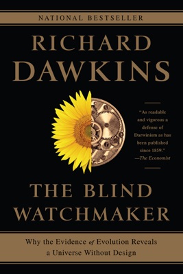 The Blind Watchmaker: Why the Evidence of Evolution Reveals a Universe without Design