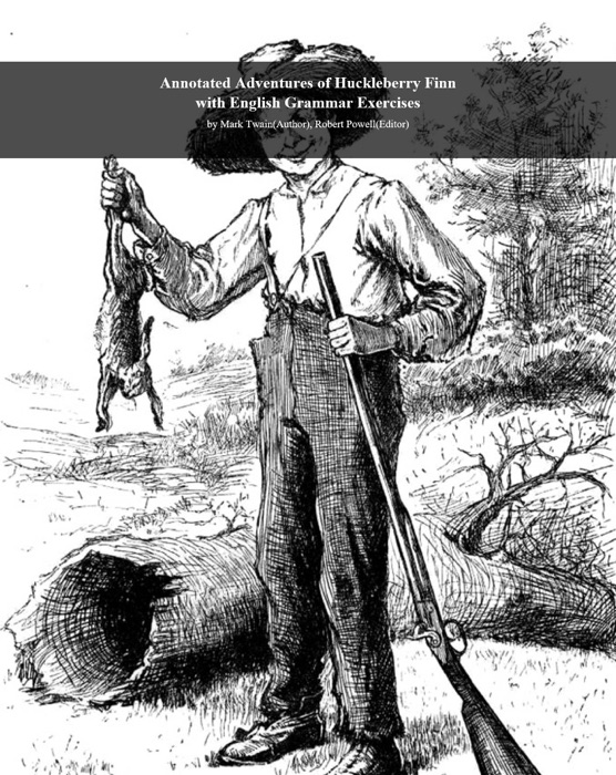 Annotated Adventures of Huckleberry Finn with English Grammar Exercises