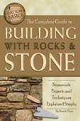 The Complete Guide to Building with Rocks & Stone - Brenda Flynn