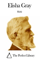 Works of Elisha Gray