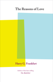 The Reasons of Love - Harry G. Frankfurt