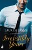Irresistibly Yours - Lauren Layne