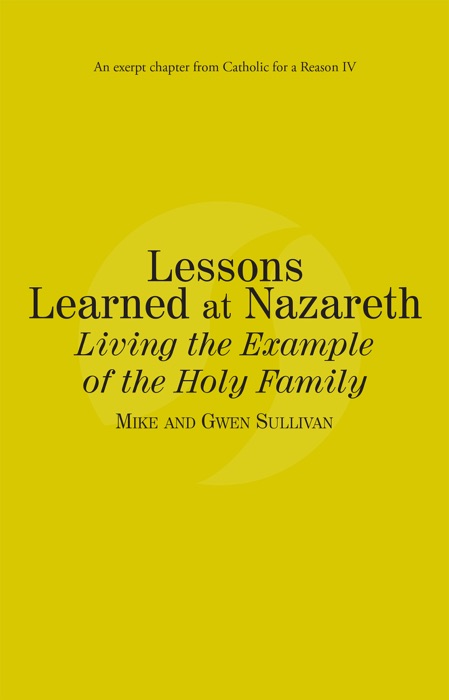 Lessons Learned at Nazareth: Catholic for a Reason IV