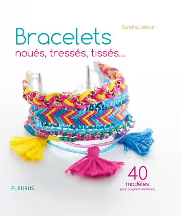 Bracelets noués, tressés, tissés…