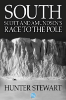 Hunter Stewart - South: Scott and Amundsen's Race to the Pole artwork
