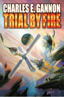 Charles E. Gannon - Trial by Fire artwork