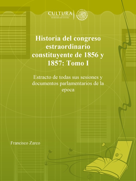 Historia del congreso estraordinario constituyente de 1856 y 1857