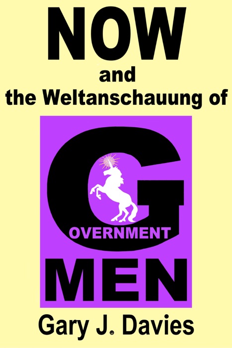 NOW and the Weltanschauung of Government Men