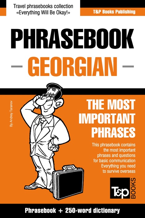 Phrasebook Georgian: The Most Important Phrases - Phrasebook + 250-Word Dictionary