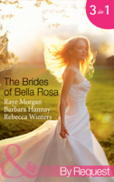 Raye Morgan, Barbara Hannay & Rebecca Winters - The Brides of Bella Rosa artwork