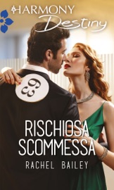 Rischiosa scommessa - Rachel Bailey by  Rachel Bailey PDF Download