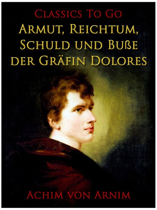 Armut, Reichtum, Schuld und Buße der Gräfin Dolores