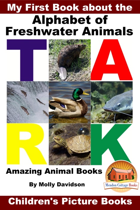 My First Book About the Alphabet of Freshwater Animals