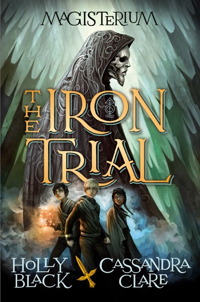 The Iron Trial (Book One of Magisterium)