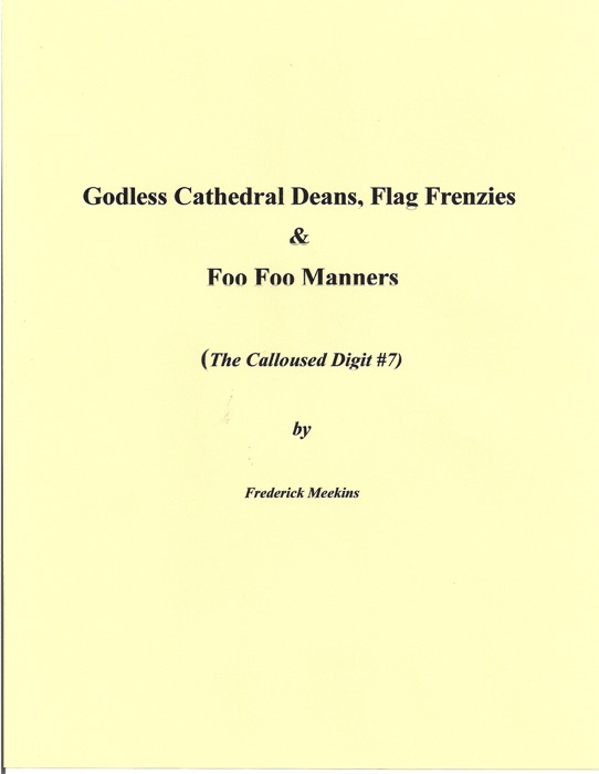 Godless Cathedral Deans, Flag Frenzies & Foo Foo Manners: The Calloused Digit #7