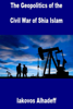 The Geopolitics of the Civil War of Shia Islam - Iakovos Alhadeff