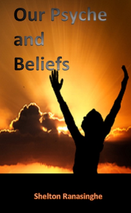 Our Psyche and Beliefs