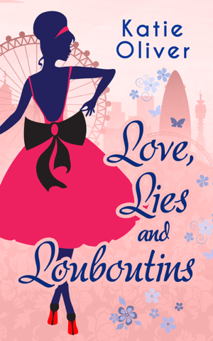 Read & Download Love, Lies And Louboutins Book by Katie Oliver Online