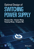 Optimal Design of Switching Power Supply - Zhanyou Sha, Xiaojun Wang, Yanpeng Wang & Hongtao Ma