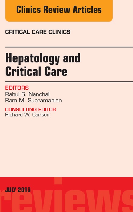 Hepatology and Critical Care, An Issue of Critical Care Clinics, E-Book