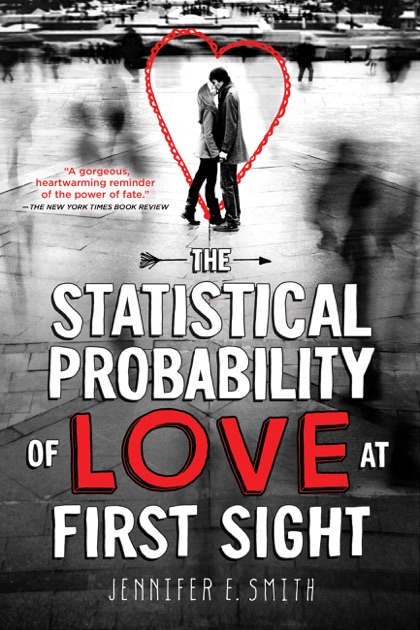 The Statistical Probability of Love at First Sight by Jennifer E. Smith