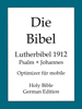 Die Bibel, Lutherbibel 1912: Psalm und Johannes - Bold Rain
