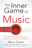 The Inner Game of Music - W. Timothy Gallwey & Barry Green