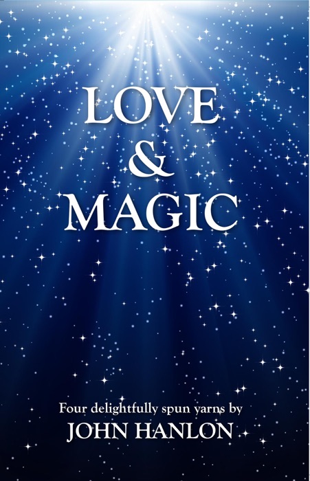 Love and Magic: Four Delightfully Spun Yarns