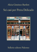 Sei casi per Petra Delicado - Alicia Giménez-Bartlett