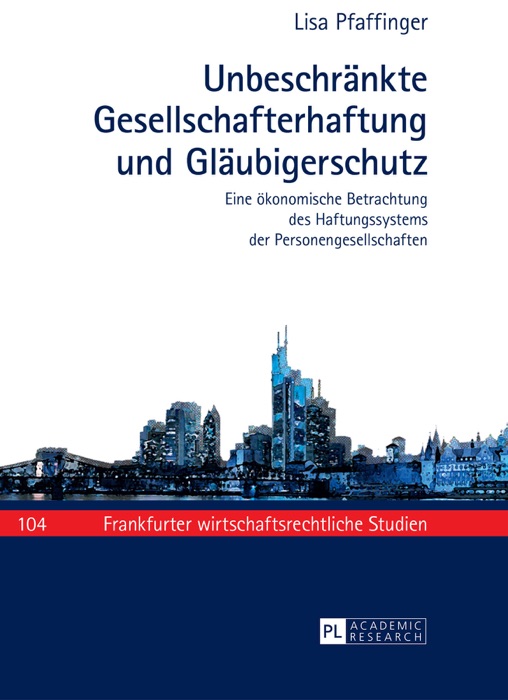 Unbeschränkte Gesellschafterhaftung und Gläubigerschutz