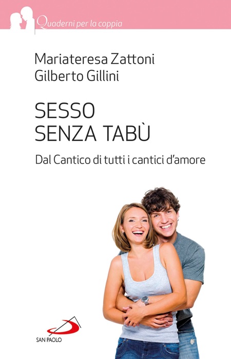 Sesso senza tabù. Dal Cantico di tutti i cantici d'amore