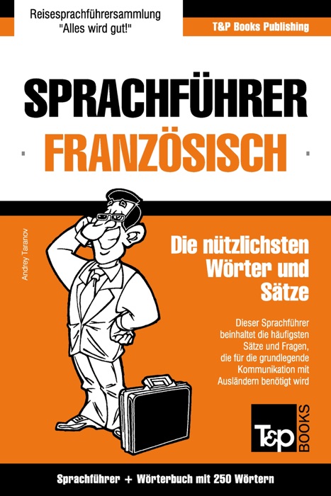 Sprachführer Deutsch-Französisch und Mini-Wörterbuch mit 250 Wörtern