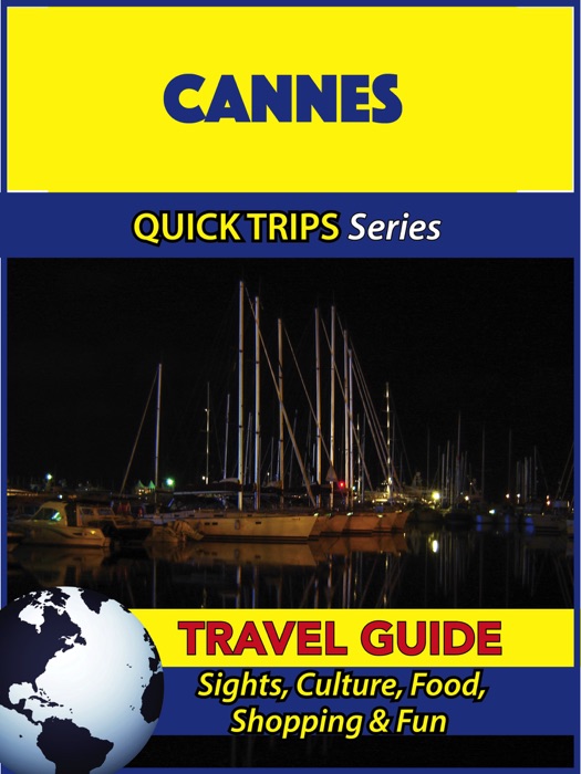 Cannes Travel Guide (Quick Trips Series)