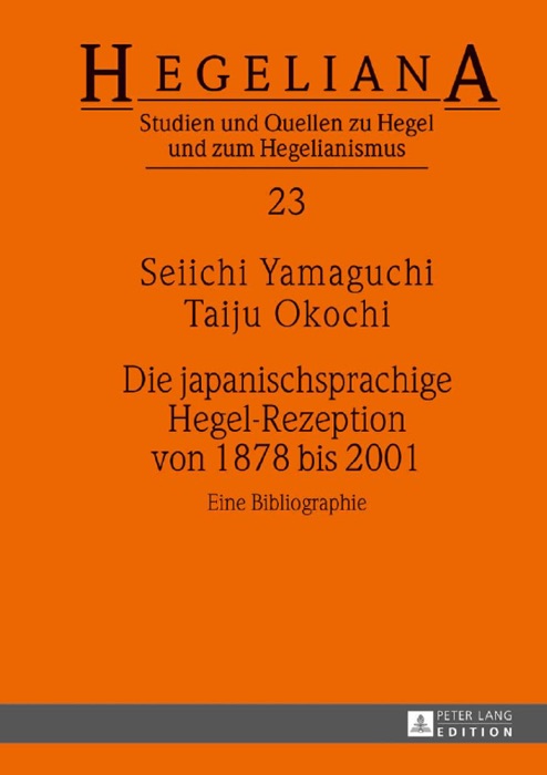 Die japanischsprachige Hegel-Rezeption von 1878 bis 2001