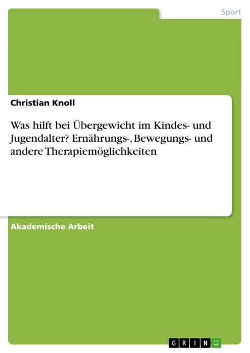 Was hilft bei Übergewicht im Kindes- und Jugendalter? Ernährungs-, Bewegungs- und andere Therapiemöglichkeiten