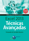 Excel 2013 Técnicas Avançadas – 2ª edição - Fernando Navarro