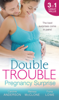 Caroline Anderson, Melissa McClone & Fiona Lowe - Double Trouble: Pregnancy Surprise artwork