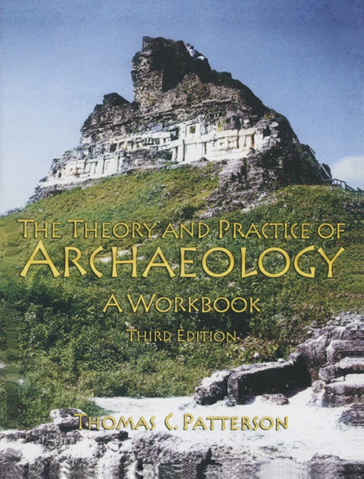 Theory and Practice of Archaeology