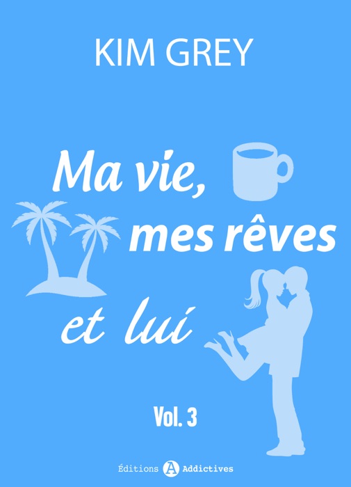 Ma vie, mes rêves et lui – 3