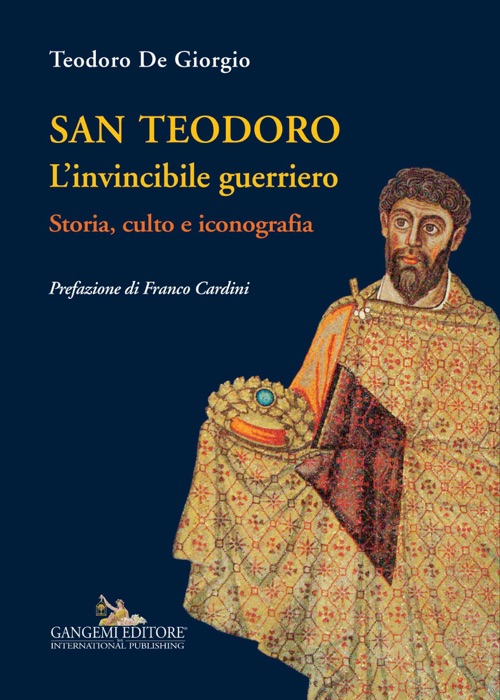 San Teodoro. L’invincibile guerriero