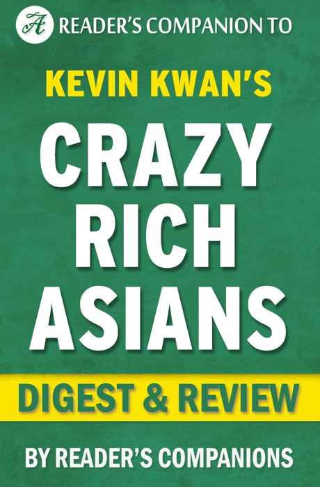 Crazy Rich Asians: By Kevin Kwan  Digest & Review