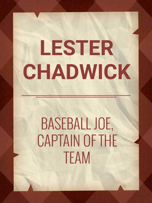 Baseball Joe, Captain of the Team; or, Bitter Struggles on the Diamond